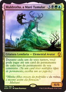 Muldrotha, the Gravetide
Dominaria (Foil) - Portuguese
Single
Magic The Gathering
