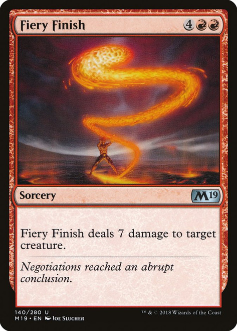 Fiery Finish\nCore Set 2019\nSingle\nMagic The Gathering