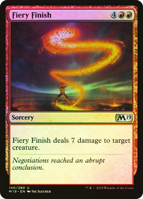 Fiery Finish\nCore Set 2019\nSingle\nMagic The Gathering