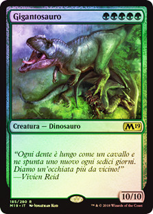 Gigantosaurus
Core Set 2019 (Foil) - Italian
Single
Magic The Gathering