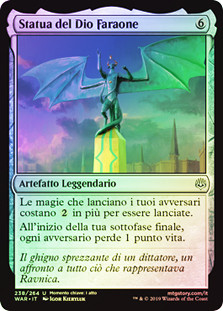 God-Pharaoh's Statue
War of the Spark (Foil) - Italian
Single
Magic The Gathering