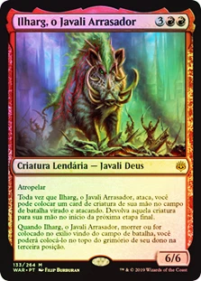 Ilharg, the Raze-Boar
War of the Spark (Foil) - Portuguese
Single
Magic The Gathering
