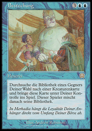 Bribery
Mercadian Masques (Foil) - German
Single
Magic The Gathering