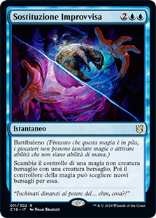 Sudden Substitution
Commander: 2019 Edition - Italian
Single
Magic The Gathering