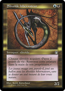 Hibernation Sliver
Stronghold - French
Single
Magic The Gathering