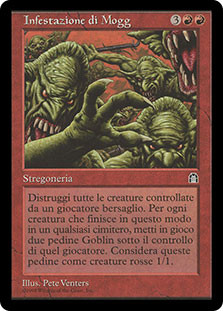 Mogg Infestation
Stronghold - Italian
Single
Magic The Gathering