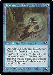 Thalakos Deceiver
Stronghold - Italian
Single
Magic The Gathering