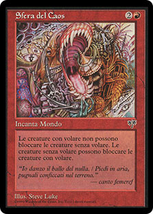 Chaosphere
Mirage - Italian
Single
Magic The Gathering