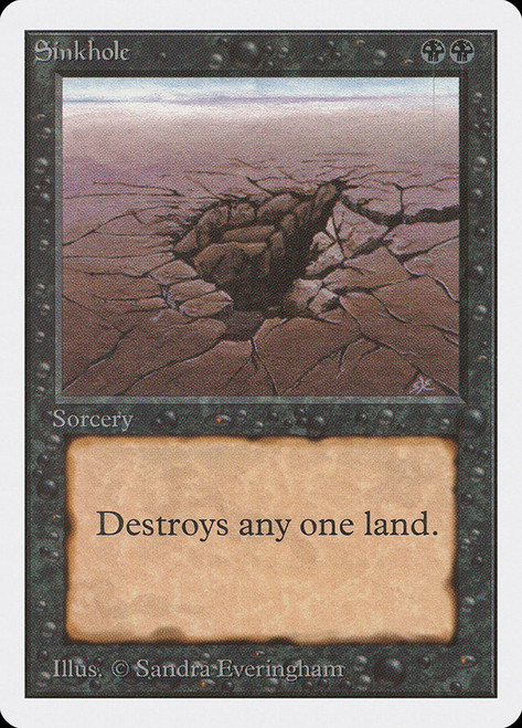 Sinkhole\nUnlimited\nSingle\nMagic The Gathering