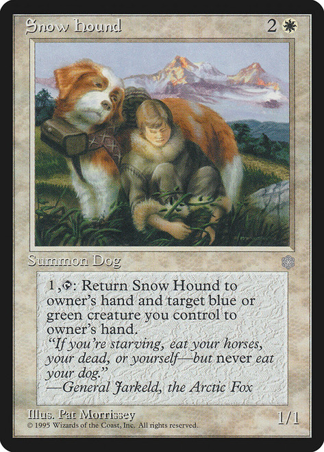 Snow Hound\nIce Age\nSingle\nMagic The Gathering