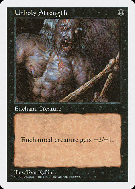 Unholy Strength\n5th Edition\nSingle\nMagic The Gathering