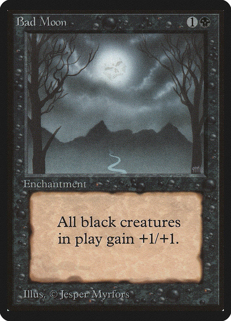Bad Moon\nBeta\nSingle\nMagic The Gathering