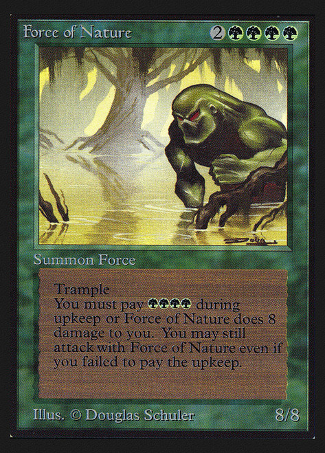 Force of Nature (Not Tournament Legal)\nCollectors' Edition\nSingle\nMagic The Gathering