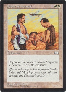 Debt of Loyalty
Weatherlight - French
Single
Magic The Gathering
