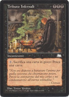 Infernal Tribute
Weatherlight - Italian
Single
Magic The Gathering