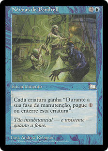 Pendrell Mists
Weatherlight - Portuguese
Single
Magic The Gathering