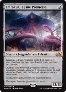 Emrakul, the Promised End
Eldritch Moon - Italian
Single
Magic The Gathering