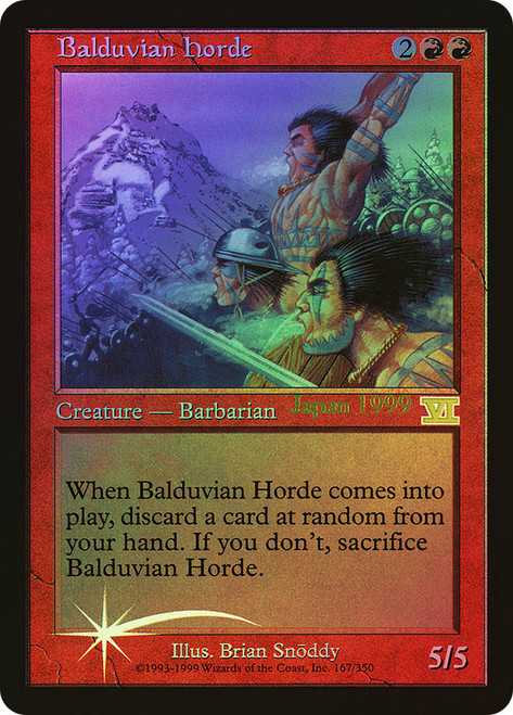 Balduvian Horde (Worlds)\nPromo: Date Stamped\nSingle\nMagic The Gathering