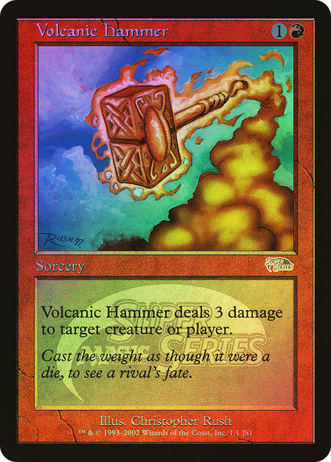 Volcanic Hammer (JSS) (#JS1)\nPromo: General\nSingle\nMagic The Gathering