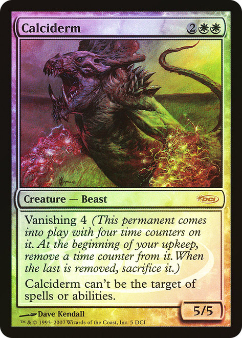 Calciderm (WPN/Gateway)
Promo
Single
Magic: The Gathering