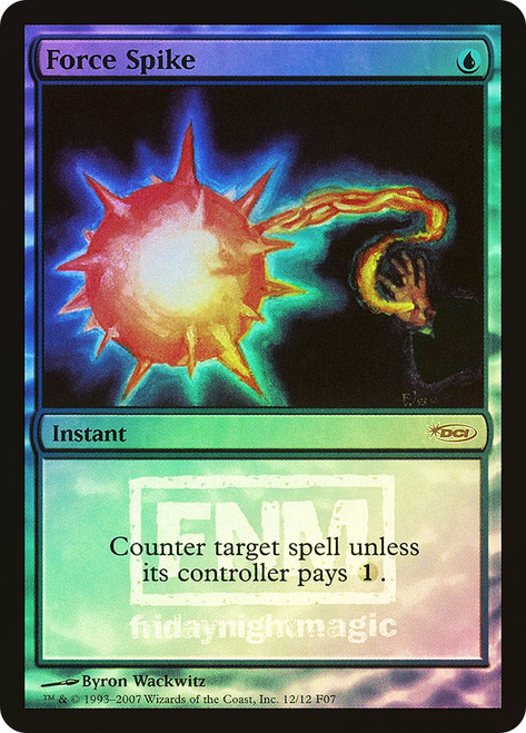 Force Spike (FNM)\nPromo: General\nSingle\nMagic The Gathering