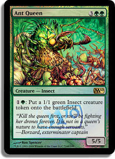 Ant Queen (Launch)\nPromo: Date Stamped\nSingle\nMagic The Gathering