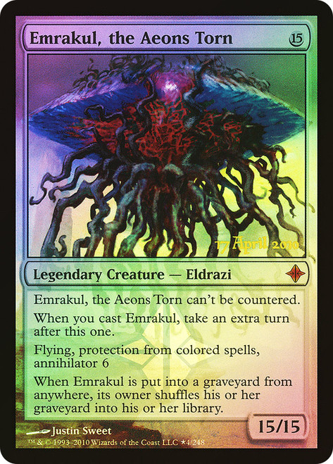 Emrakul, the Aeons Torn (Prerelease) (Rise of the Eldrazi)\nPromo: Date Stamped\nSingle\nMagic The Gathering
