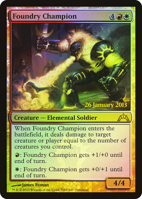 Foundry Champion (Prerelease) (Gatecrash)
Promo
Single
Magic: The Gathering
