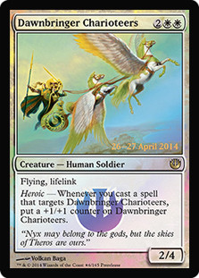 Dawnbringer Charioteers (Prerelease) (Journey into Nyx)\nPromo: Date Stamped\nSingle\nMagic The Gathering