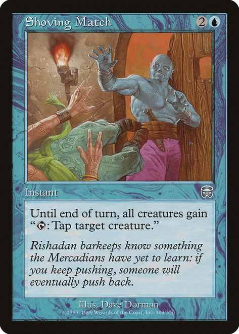 Shoving Match\nMercadian Masques\nSingle\nMagic The Gathering