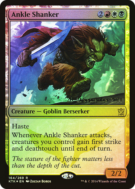 Ankle Shanker (Prerelease) (Khans of Tarkir)
Promo
Single
Magic: The Gathering