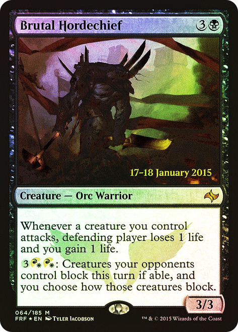 Brutal Hordechief (Prerelease) (Fate Reforged)
Promo
Single
Magic: The Gathering