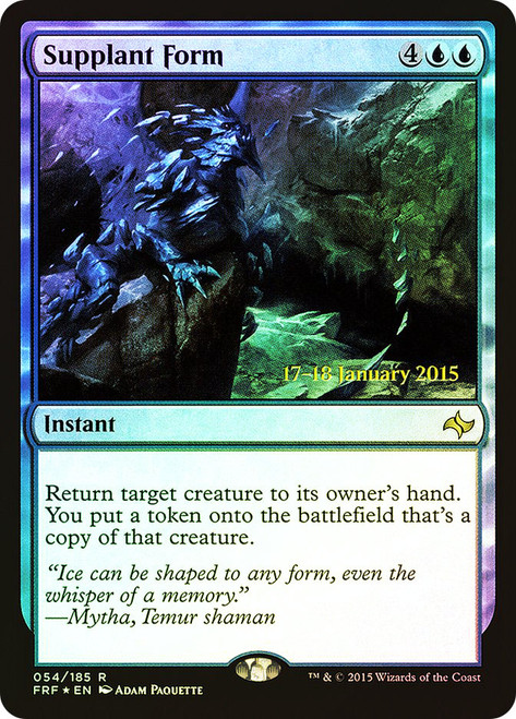Supplant Form (Prerelease) (Fate Reforged)
Promo
Single
Magic: The Gathering