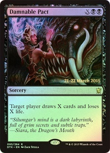 Damnable Pact (Prerelease) (Dragons of Tarkir)\nPromo: Date Stamped\nSingle\nMagic The Gathering