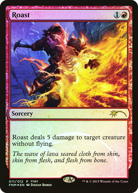 Roast (FNM)\nPromo: General\nSingle\nMagic The Gathering