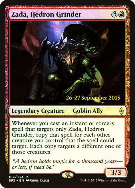 Zada, Hedron Grinder (Prerelease) (Battle for Zendikar)\nPromo: Date Stamped\nSingle\nMagic The Gathering