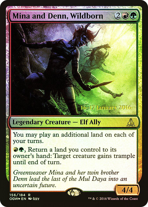 Mina and Denn, Wildborn (Prerelease) (Oath of the Gatewatch)\nPromo: Date Stamped\nSingle\nMagic The Gathering