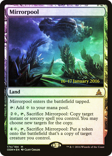 Mirrorpool (Prerelease) (Oath of the Gatewatch)\nPromo: Date Stamped\nSingle\nMagic The Gathering