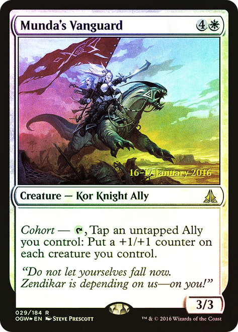 Munda's Vanguard (Prerelease) (Oath of the Gatewatch)\nPromo: Date Stamped\nSingle\nMagic The Gathering