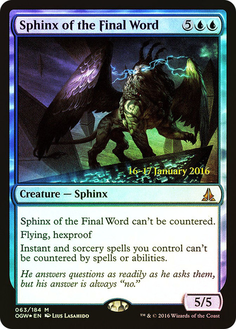 Sphinx of the Final Word (Prerelease) (Oath of the Gatewatch)\nPromo: Date Stamped\nSingle\nMagic The Gathering