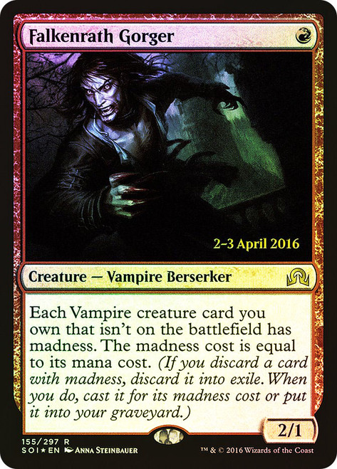 Falkenrath Gorger (Prerelease) (Shadows over Innistrad)\nPromo: Date Stamped\nSingle\nMagic The Gathering