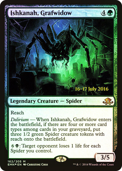Ishkanah, Grafwidow (Prerelease) (Eldritch Moon)\nPromo: Date Stamped\nSingle\nMagic The Gathering