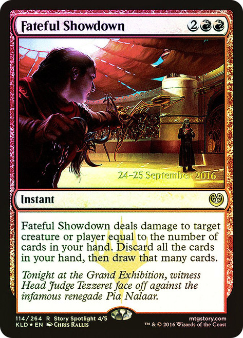 Fateful Showdown (Prerelease) (Kaladesh)\nPromo: Date Stamped\nSingle\nMagic The Gathering