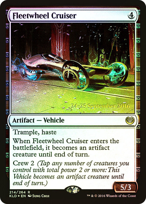 Fleetwheel Cruiser (Prerelease) (Kaladesh)\nPromo: Date Stamped\nSingle\nMagic The Gathering