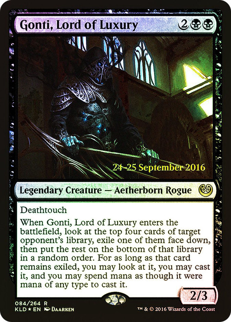 Gonti, Lord of Luxury (Prerelease) (Kaladesh)\nPromo: Date Stamped\nSingle\nMagic The Gathering