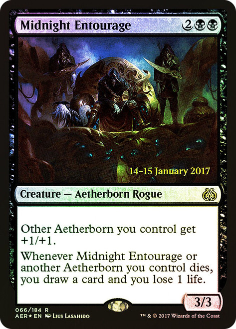 Midnight Entourage (Prerelease) (Aether Revolt)\nPromo: Date Stamped\nSingle\nMagic The Gathering