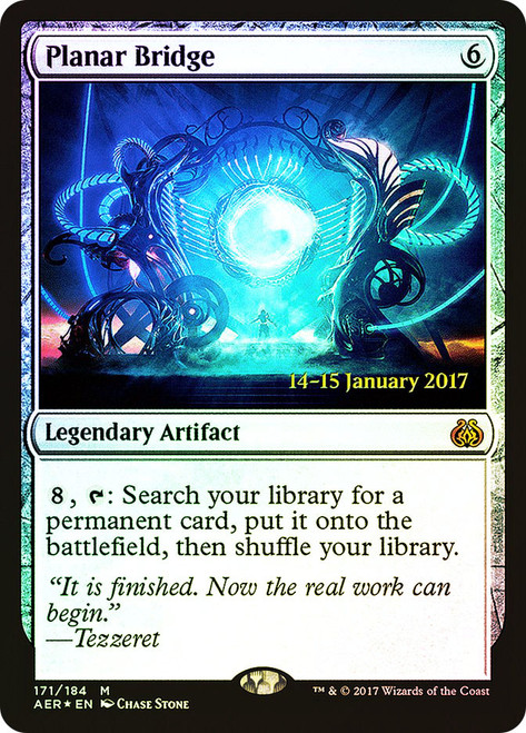 Planar Bridge (Prerelease) (Aether Revolt)\nPromo: Date Stamped\nSingle\nMagic The Gathering