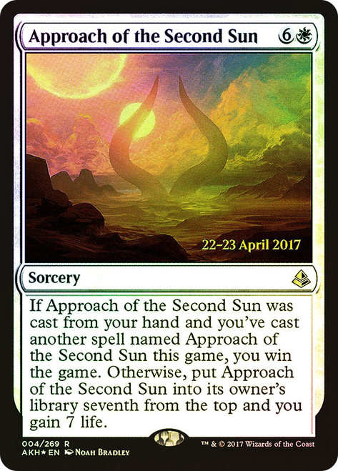 Approach of the Second Sun (Prerelease) (Amonkhet)\nPromo: Date Stamped\nSingle\nMagic The Gathering