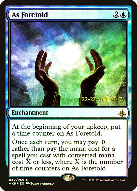 As Foretold (Prerelease) (Amonkhet)\nPromo: Date Stamped\nSingle\nMagic The Gathering