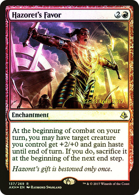 Hazoret's Favor (Prerelease) (Amonkhet)\nPromo: Date Stamped\nSingle\nMagic The Gathering